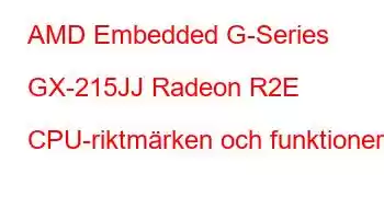 AMD Embedded G-Series GX-215JJ Radeon R2E CPU-riktmärken och funktioner