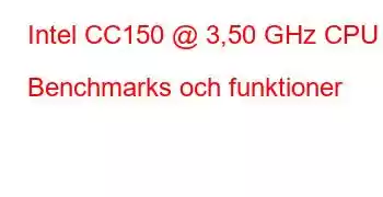 Intel CC150 @ 3,50 GHz CPU Benchmarks och funktioner