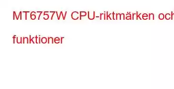 MT6757W CPU-riktmärken och funktioner