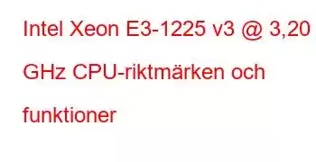 Intel Xeon E3-1225 v3 @ 3,20 GHz CPU-riktmärken och funktioner