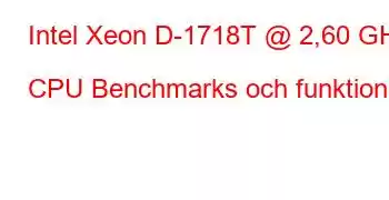 Intel Xeon D-1718T @ 2,60 GHz CPU Benchmarks och funktioner