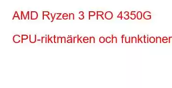 AMD Ryzen 3 PRO 4350G CPU-riktmärken och funktioner