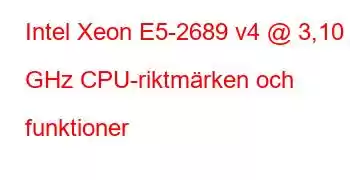 Intel Xeon E5-2689 v4 @ 3,10 GHz CPU-riktmärken och funktioner