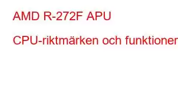 AMD R-272F APU CPU-riktmärken och funktioner