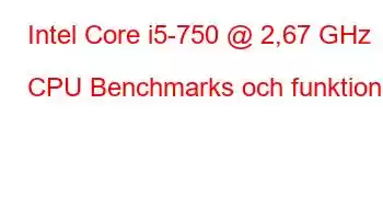 Intel Core i5-750 @ 2,67 GHz CPU Benchmarks och funktioner