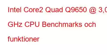 Intel Core2 Quad Q9650 @ 3,00 GHz CPU Benchmarks och funktioner