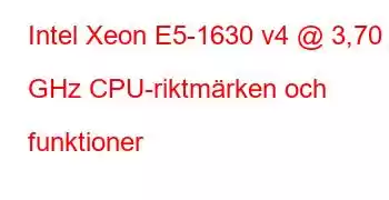 Intel Xeon E5-1630 v4 @ 3,70 GHz CPU-riktmärken och funktioner