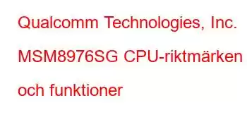 Qualcomm Technologies, Inc. MSM8976SG CPU-riktmärken och funktioner