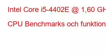 Intel Core i5-4402E @ 1,60 GHz CPU Benchmarks och funktioner