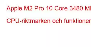 Apple M2 Pro 10 Core 3480 MHz CPU-riktmärken och funktioner