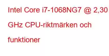 Intel Core i7-1068NG7 @ 2,30 GHz CPU-riktmärken och funktioner