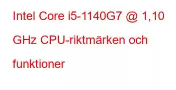 Intel Core i5-1140G7 @ 1,10 GHz CPU-riktmärken och funktioner