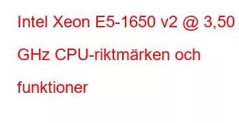 Intel Xeon E5-1650 v2 @ 3,50 GHz CPU-riktmärken och funktioner