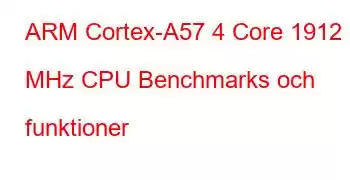 ARM Cortex-A57 4 Core 1912 MHz CPU Benchmarks och funktioner