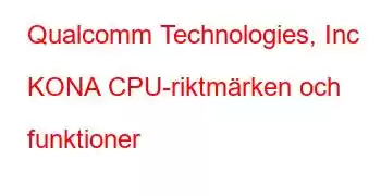 Qualcomm Technologies, Inc KONA CPU-riktmärken och funktioner