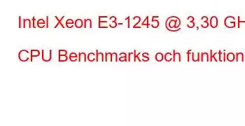 Intel Xeon E3-1245 @ 3,30 GHz CPU Benchmarks och funktioner