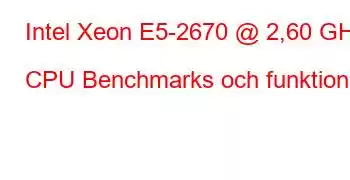 Intel Xeon E5-2670 @ 2,60 GHz CPU Benchmarks och funktioner