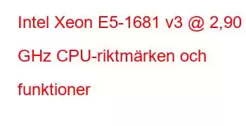 Intel Xeon E5-1681 v3 @ 2,90 GHz CPU-riktmärken och funktioner