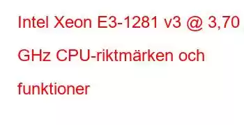 Intel Xeon E3-1281 v3 @ 3,70 GHz CPU-riktmärken och funktioner