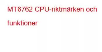 MT6762 CPU-riktmärken och funktioner