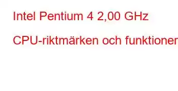 Intel Pentium 4 2,00 GHz CPU-riktmärken och funktioner