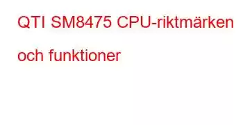 QTI SM8475 CPU-riktmärken och funktioner