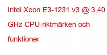 Intel Xeon E3-1231 v3 @ 3,40 GHz CPU-riktmärken och funktioner