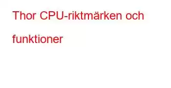 Thor CPU-riktmärken och funktioner