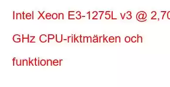 Intel Xeon E3-1275L v3 @ 2,70 GHz CPU-riktmärken och funktioner