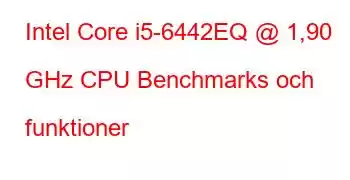 Intel Core i5-6442EQ @ 1,90 GHz CPU Benchmarks och funktioner