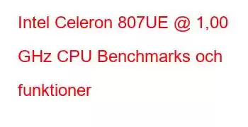 Intel Celeron 807UE @ 1,00 GHz CPU Benchmarks och funktioner