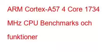 ARM Cortex-A57 4 Core 1734 MHz CPU Benchmarks och funktioner