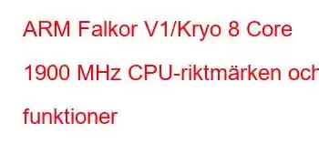 ARM Falkor V1/Kryo 8 Core 1900 MHz CPU-riktmärken och funktioner