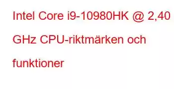 Intel Core i9-10980HK @ 2,40 GHz CPU-riktmärken och funktioner