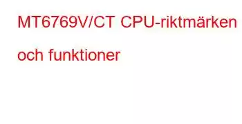 MT6769V/CT CPU-riktmärken och funktioner