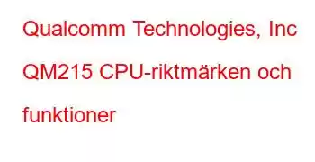 Qualcomm Technologies, Inc QM215 CPU-riktmärken och funktioner