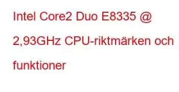 Intel Core2 Duo E8335 @ 2,93GHz CPU-riktmärken och funktioner