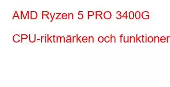 AMD Ryzen 5 PRO 3400G CPU-riktmärken och funktioner