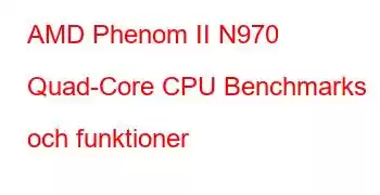 AMD Phenom II N970 Quad-Core CPU Benchmarks och funktioner