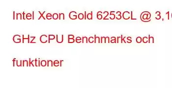 Intel Xeon Gold 6253CL @ 3,10 GHz CPU Benchmarks och funktioner