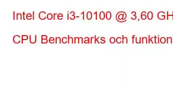 Intel Core i3-10100 @ 3,60 GHz CPU Benchmarks och funktioner