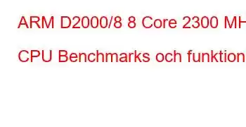 ARM D2000/8 8 Core 2300 MHz CPU Benchmarks och funktioner