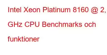 Intel Xeon Platinum 8160 @ 2,10 GHz CPU Benchmarks och funktioner