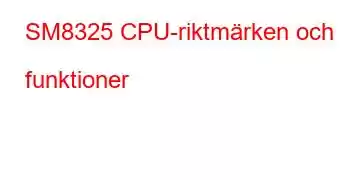 SM8325 CPU-riktmärken och funktioner