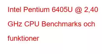 Intel Pentium 6405U @ 2,40 GHz CPU Benchmarks och funktioner