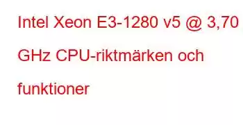 Intel Xeon E3-1280 v5 @ 3,70 GHz CPU-riktmärken och funktioner