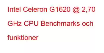 Intel Celeron G1620 @ 2,70 GHz CPU Benchmarks och funktioner