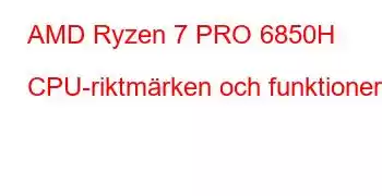 AMD Ryzen 7 PRO 6850H CPU-riktmärken och funktioner