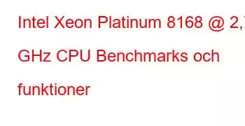 Intel Xeon Platinum 8168 @ 2,70 GHz CPU Benchmarks och funktioner