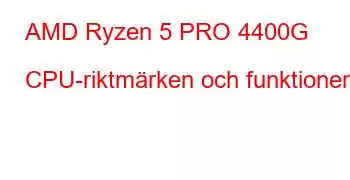 AMD Ryzen 5 PRO 4400G CPU-riktmärken och funktioner